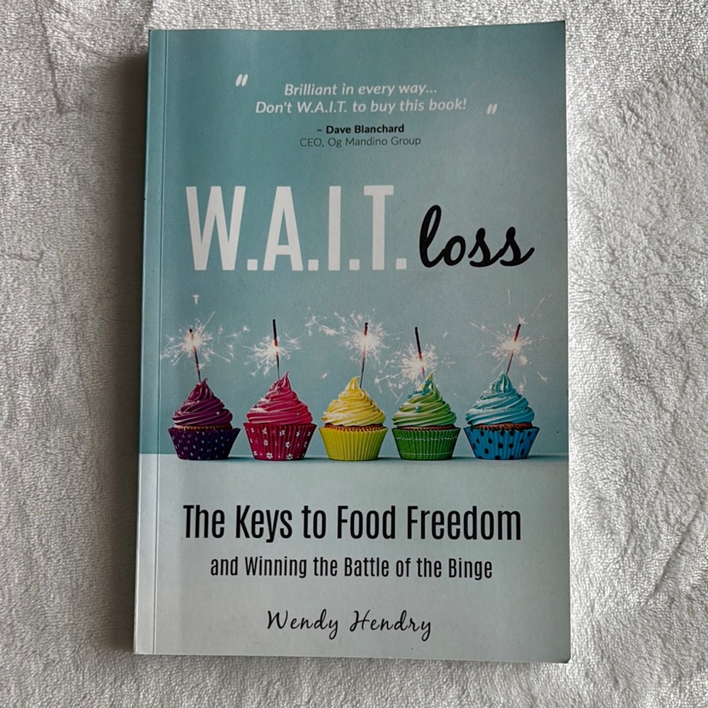 Binge Eating Recovery Book W.A.I.T. Loss Food Freedom Habits Wendy Hendry